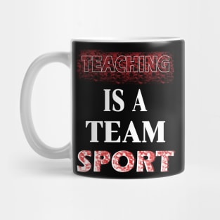 Teaching is a team sport Mug